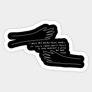 I wish my arms were yours (dark) Sticker